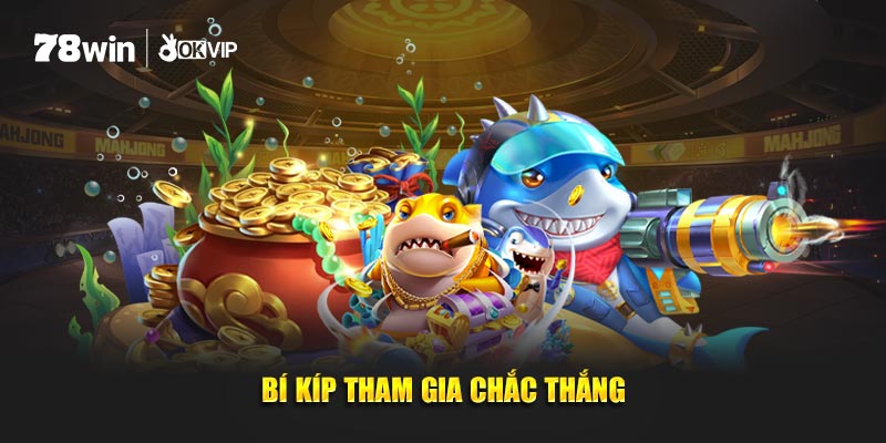 Bí kíp tham gia chắc thắng